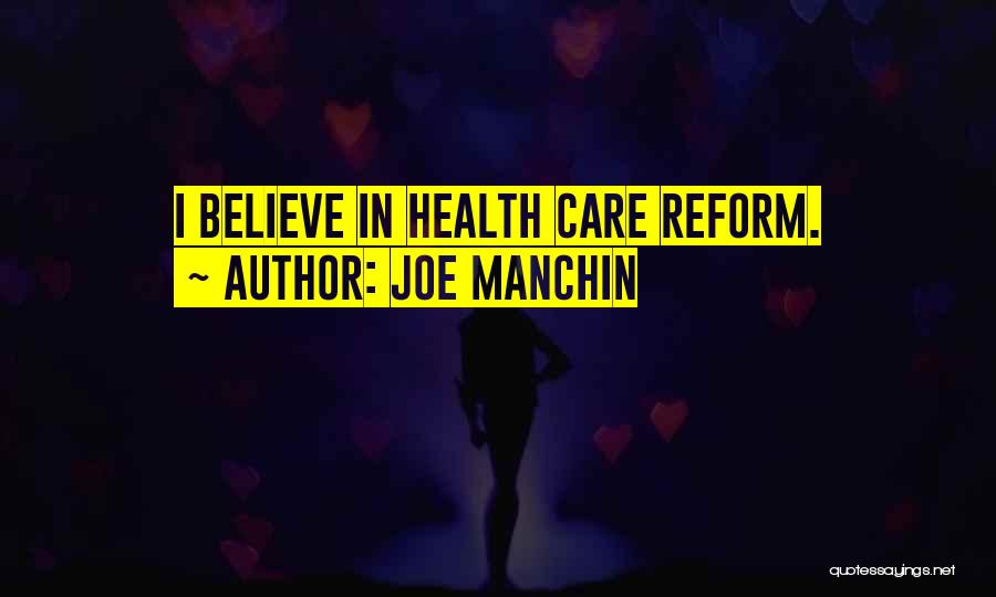 Health Care Reform Quotes By Joe Manchin
