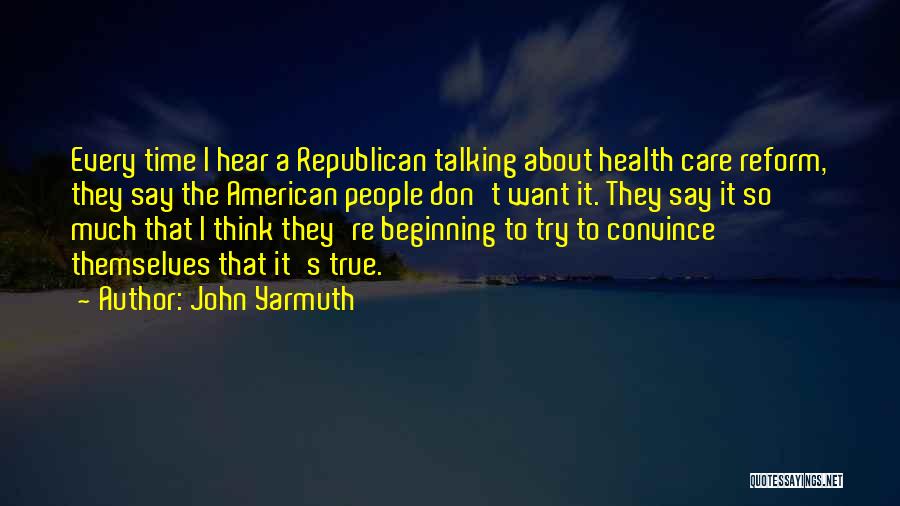 Health Care Reform Quotes By John Yarmuth