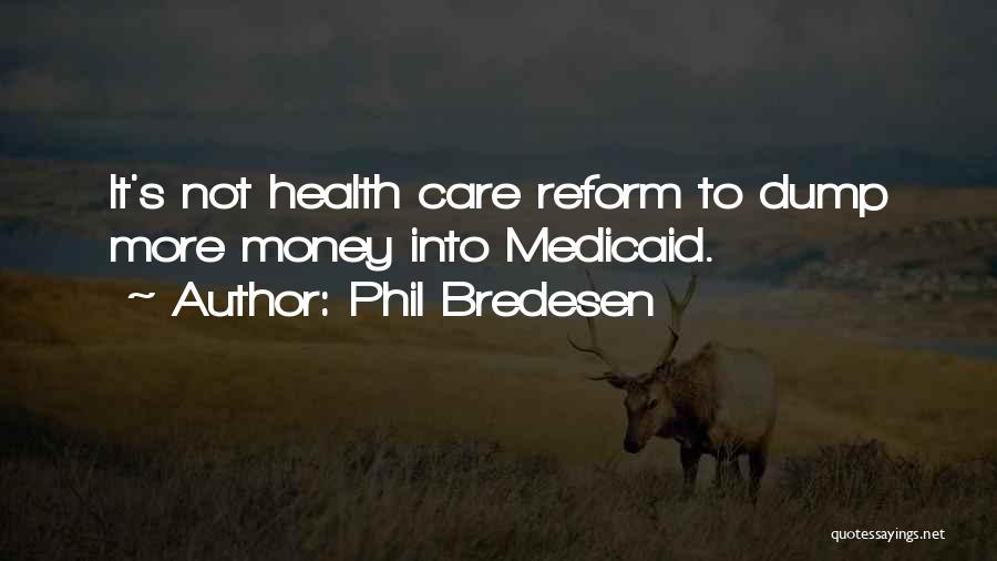 Health Care Reform Quotes By Phil Bredesen
