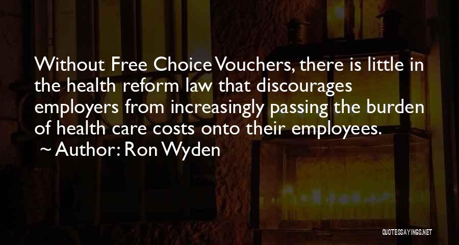 Health Care Reform Quotes By Ron Wyden
