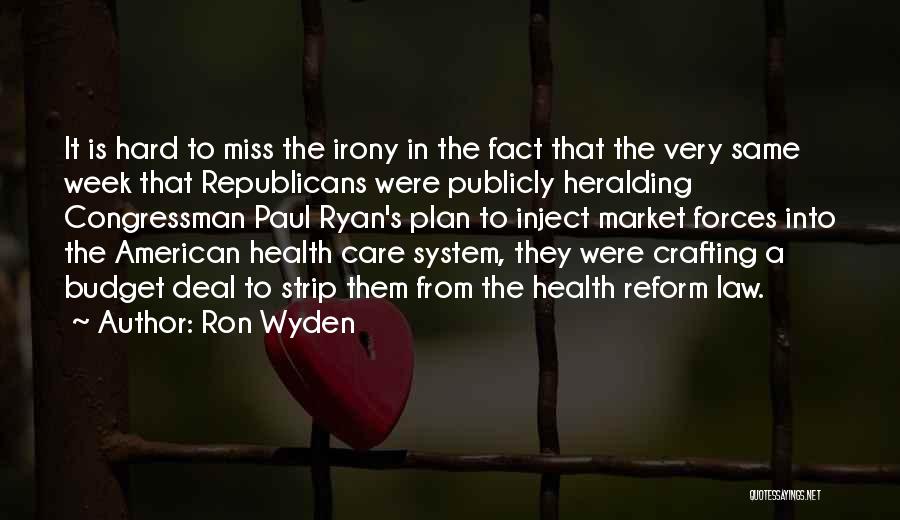Health Care Reform Quotes By Ron Wyden