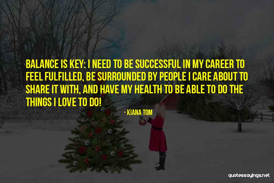 Health Career Quotes By Kiana Tom Health Career Quotes By Kiana Tom