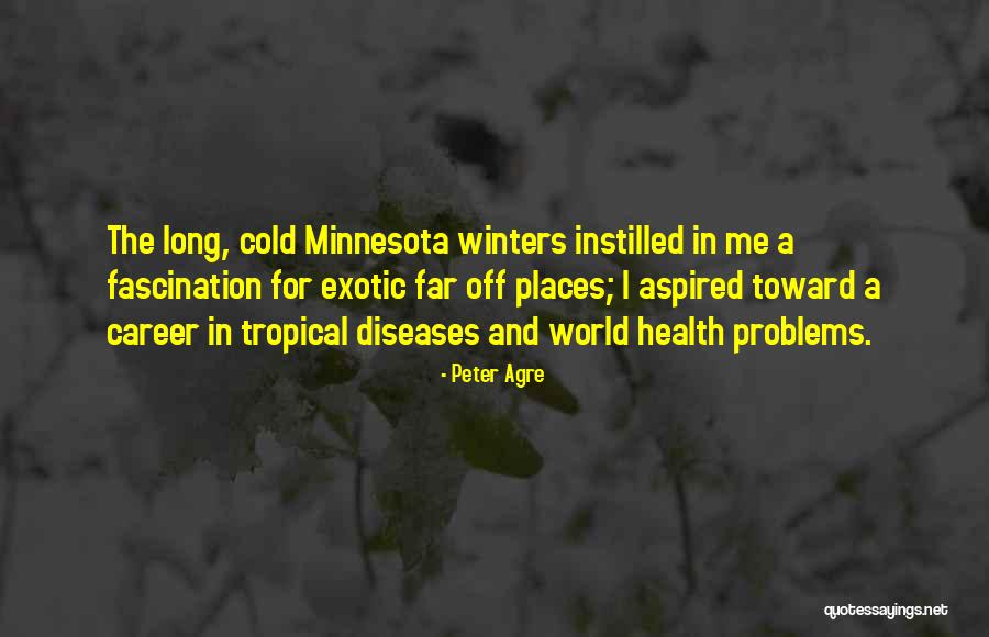 Health Career Quotes By Peter Agre Health Career Quotes By Peter Agre