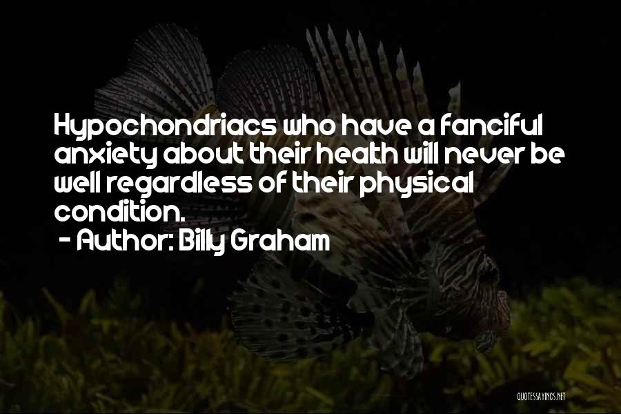 Health Condition Quotes By Billy Graham