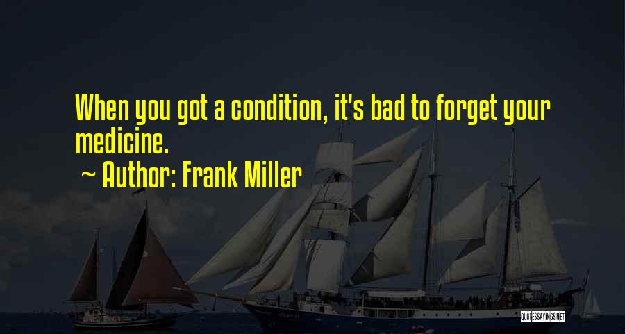 Health Condition Quotes By Frank Miller