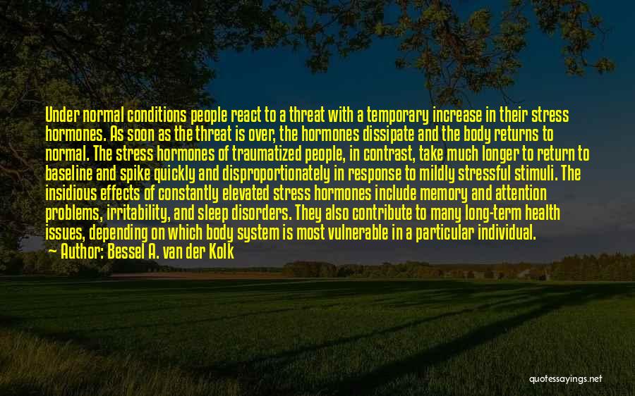 Health Conditions Quotes By Bessel A. Van Der Kolk