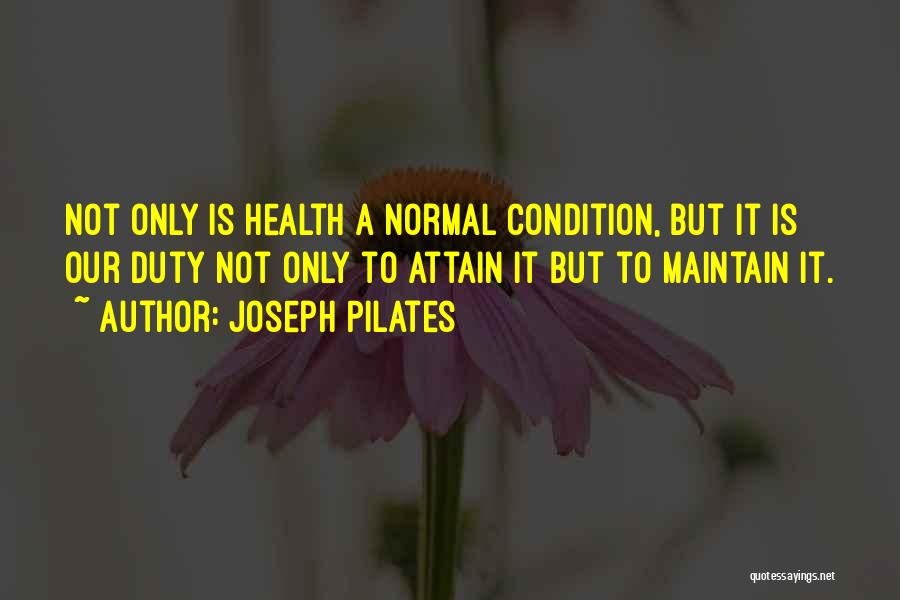 Health Conditions Quotes By Joseph Pilates