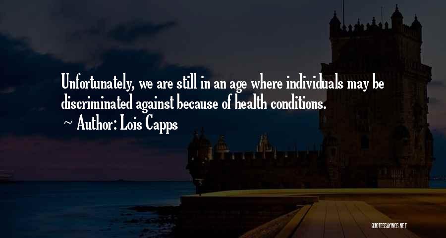 Health Conditions Quotes By Lois Capps