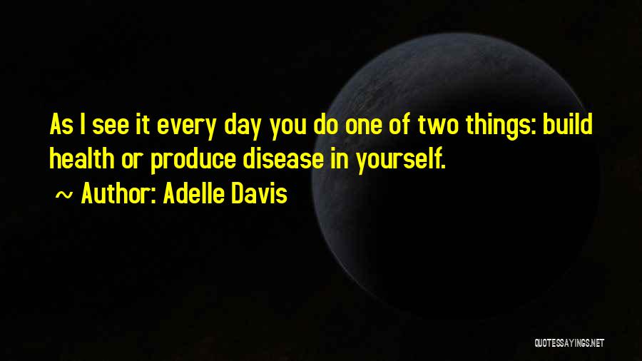 Health Day Quotes By Adelle Davis