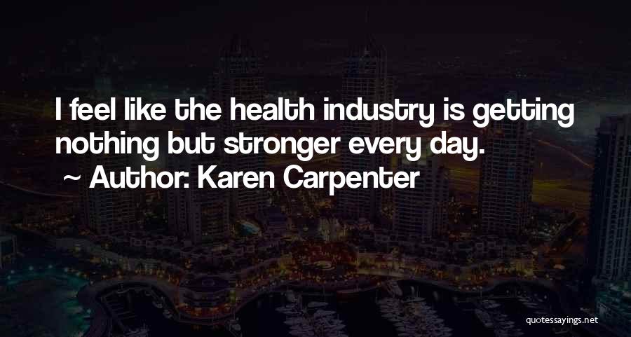 Health Day Quotes By Karen Carpenter