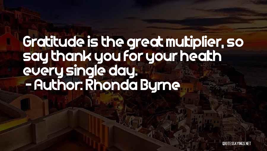 Health Day Quotes By Rhonda Byrne