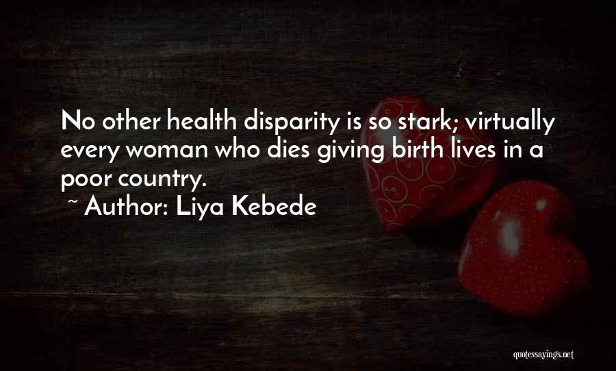 Health Disparity Quotes By Liya Kebede