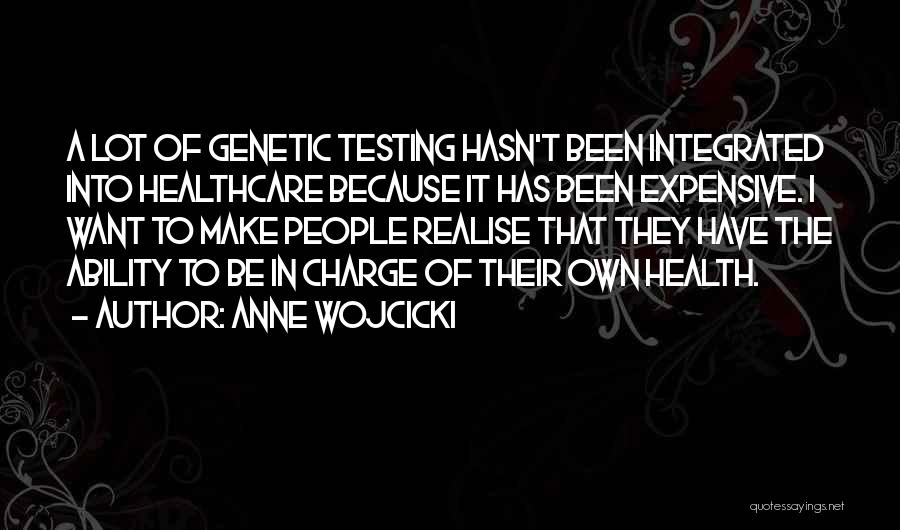 Health Expensive Quotes By Anne Wojcicki