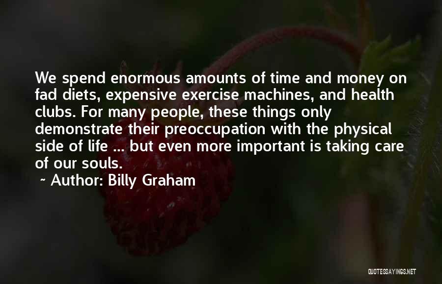 Health Expensive Quotes By Billy Graham