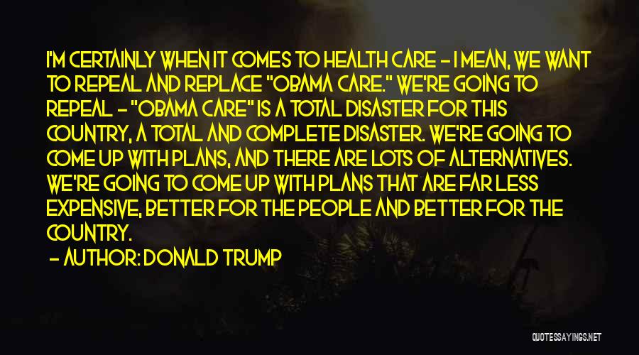 Health Expensive Quotes By Donald Trump