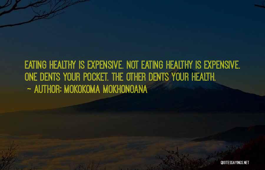 Health Expensive Quotes By Mokokoma Mokhonoana