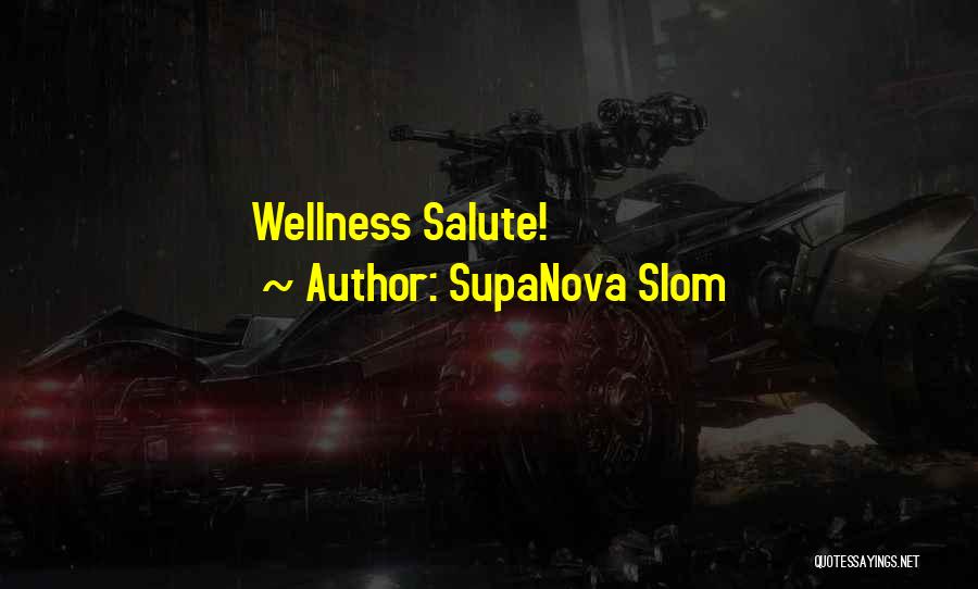 Health Fitness And Wellness Quotes By SupaNova Slom