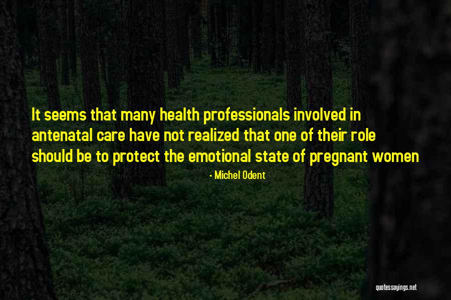 Health For Professionals Quotes By Michel Odent Health For Professionals Quotes By Michel Odent