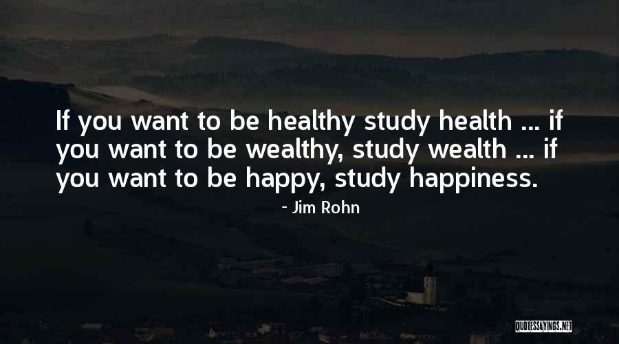Health Happiness Quotes By Jim Rohn Health Happiness Quotes By Jim Rohn