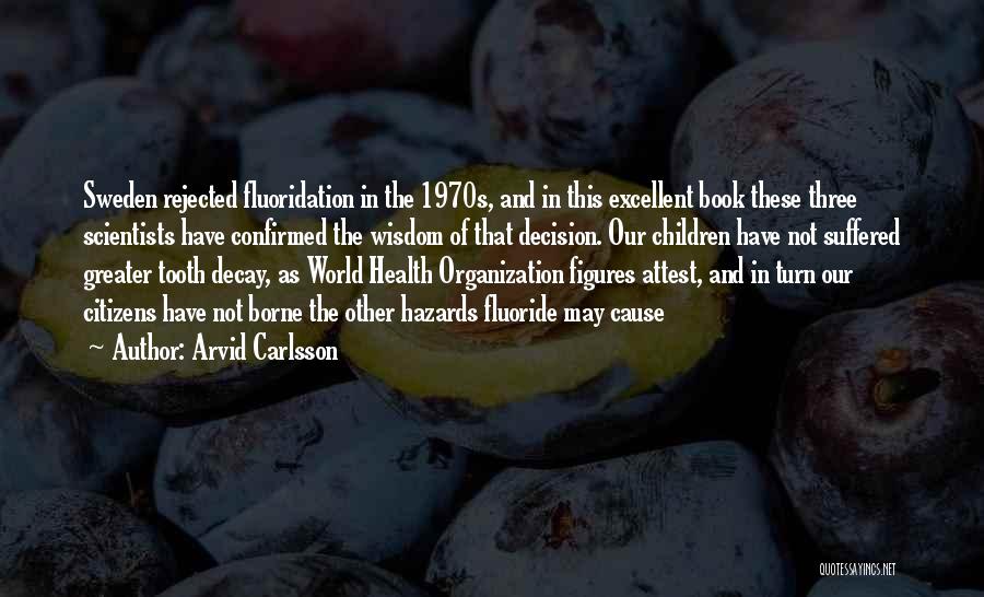 Health Hazards Quotes By Arvid Carlsson