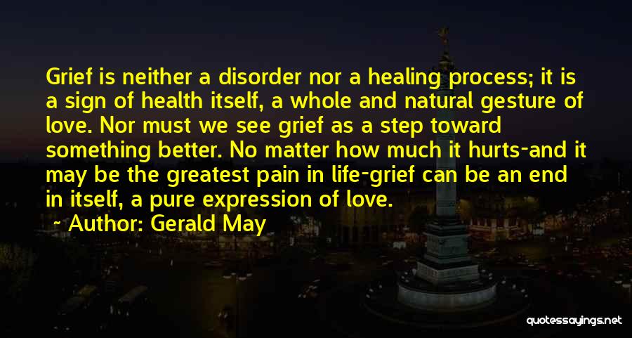 Health Healing And Pain Quotes By Gerald May