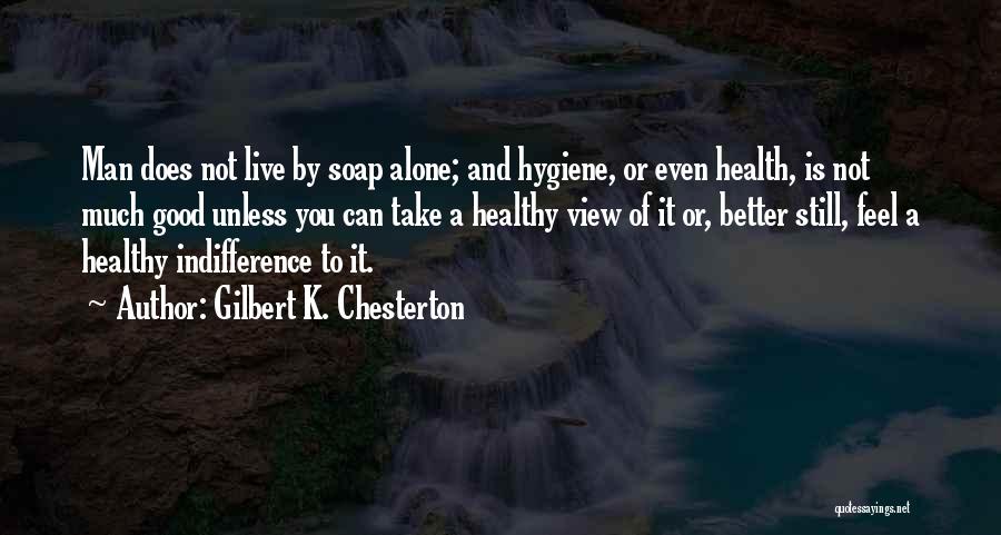 Health & Hygiene Quotes By Gilbert K. Chesterton