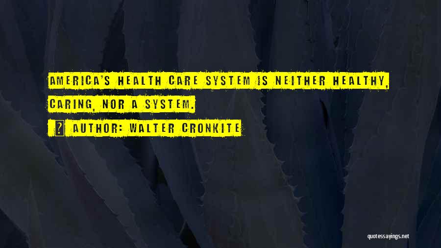 Health Insurance In Usa Quotes By Walter Cronkite