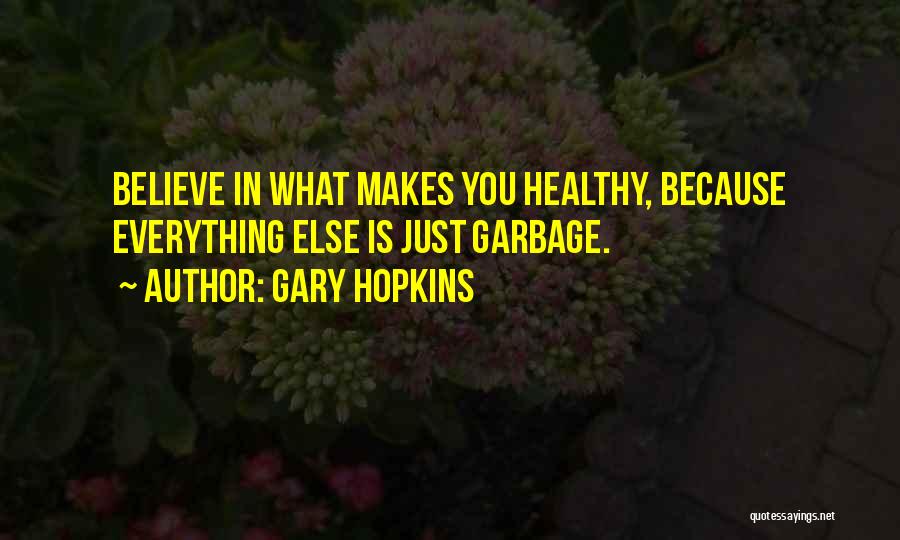 Health Is Everything Quotes By Gary Hopkins