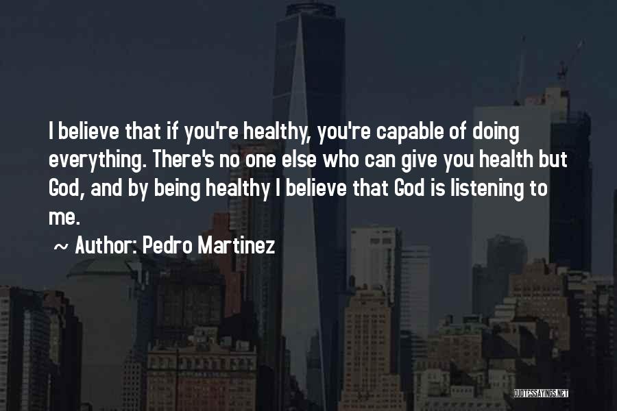 Health Is Everything Quotes By Pedro Martinez