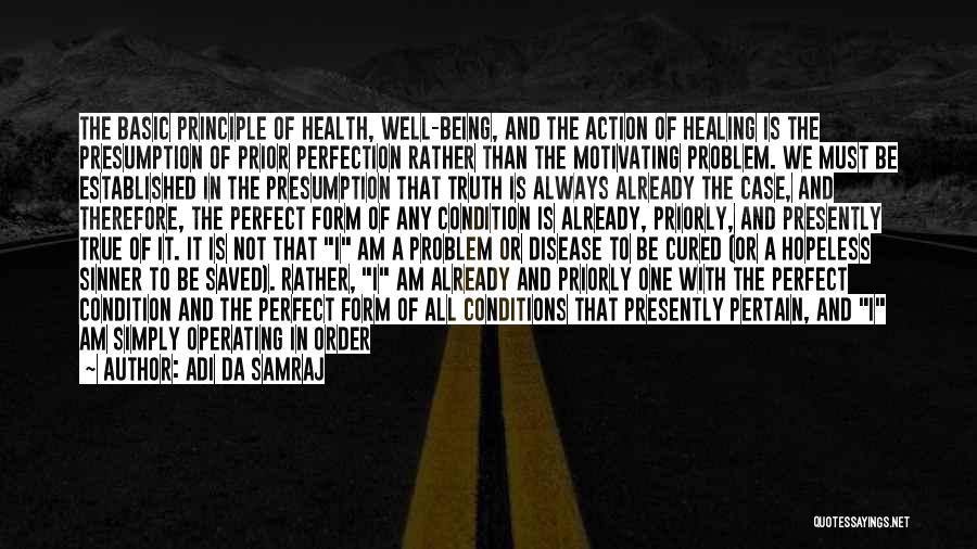 Health Is Not Well Quotes By Adi Da Samraj