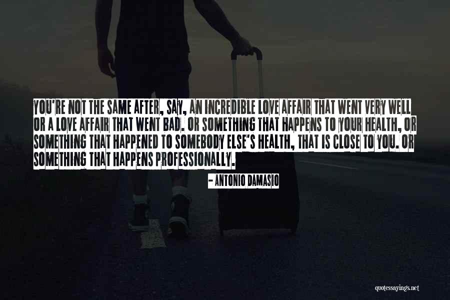 Health Is Not Well Quotes By Antonio Damasio Health Is Not Well Quotes By Antonio Damasio