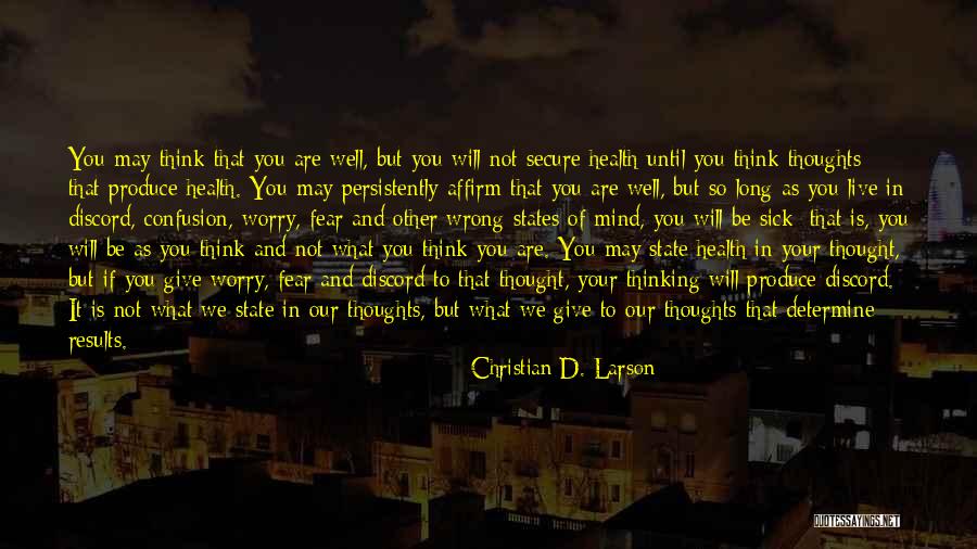 Health Is Not Well Quotes By Christian D. Larson Health Is Not Well Quotes By Christian D. Larson