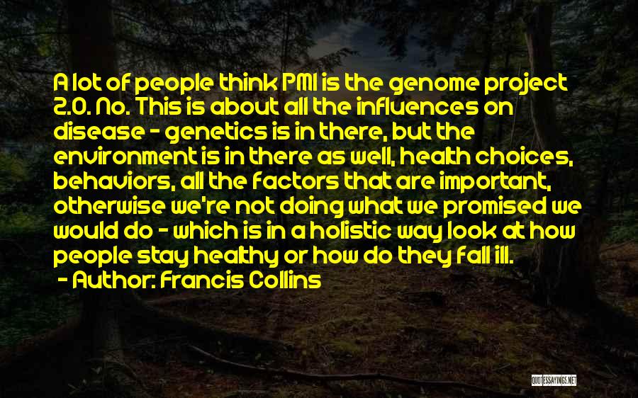 Health Is Not Well Quotes By Francis Collins