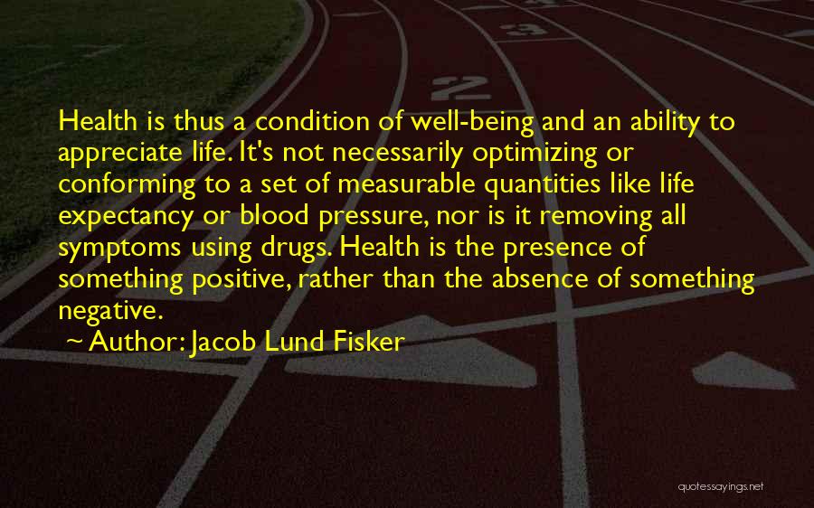 Health Is Not Well Quotes By Jacob Lund Fisker