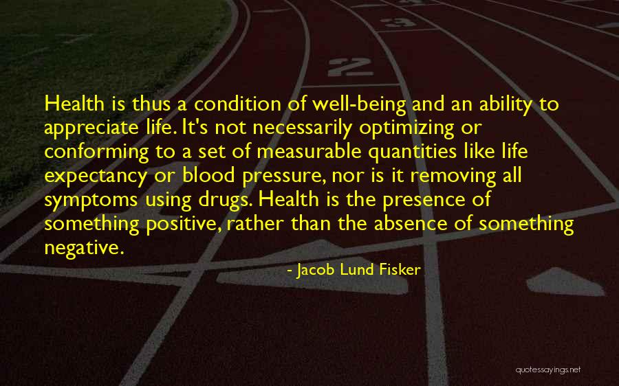 Health Is Not Well Quotes By Jacob Lund Fisker