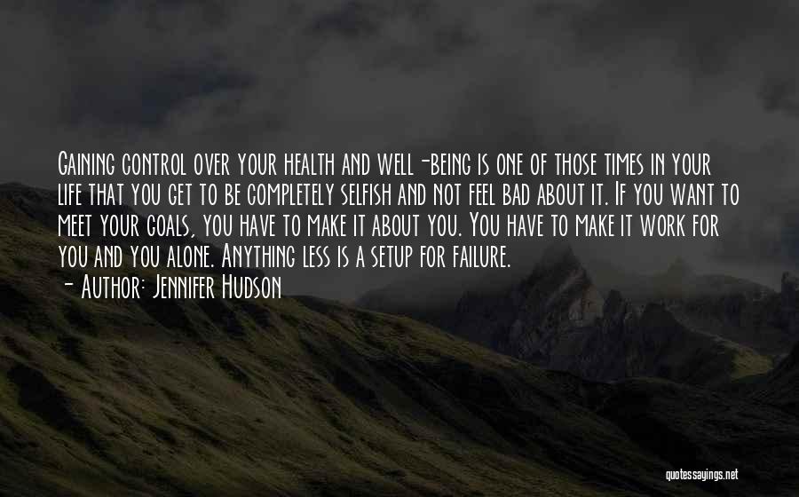 Health Is Not Well Quotes By Jennifer Hudson