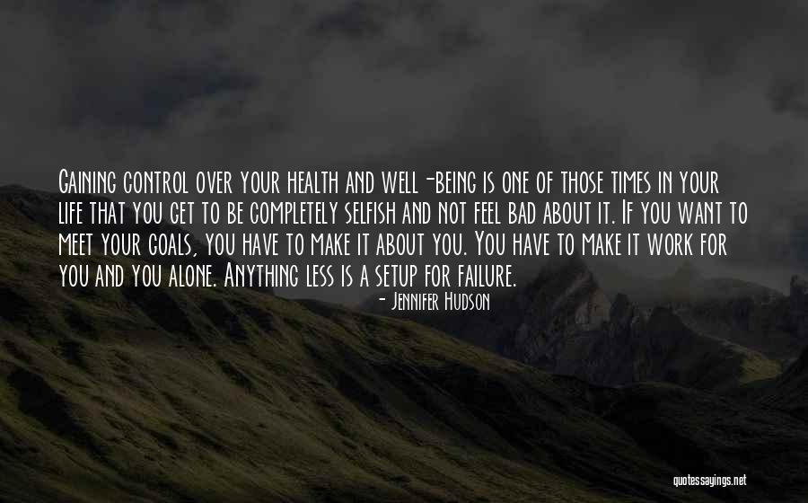 Health Is Not Well Quotes By Jennifer Hudson