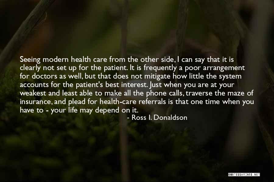 Health Is Not Well Quotes By Ross I. Donaldson Health Is Not Well Quotes By Ross I. Donaldson