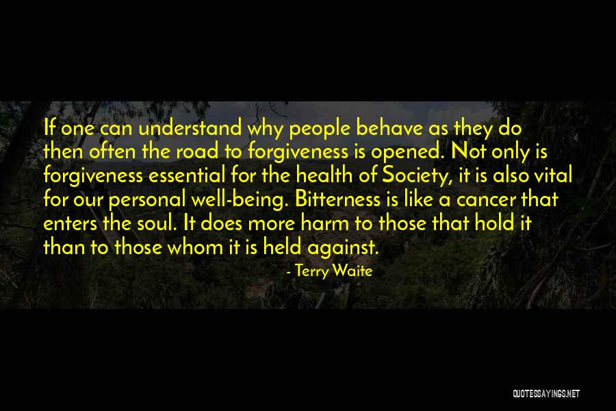Health Is Not Well Quotes By Terry Waite Health Is Not Well Quotes By Terry Waite