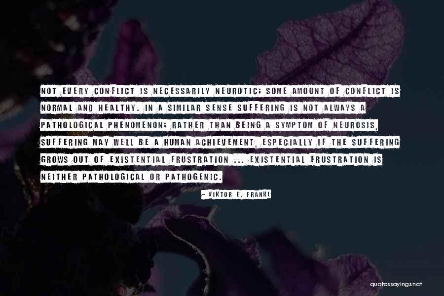 Health Is Not Well Quotes By Viktor E. Frankl Health Is Not Well Quotes By Viktor E. Frankl