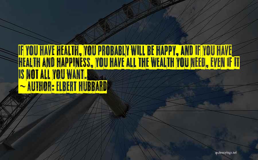 Health Is Wealth Quotes By Elbert Hubbard