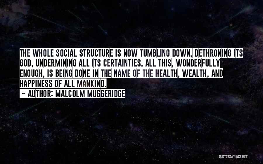Health Is Wealth Quotes By Malcolm Muggeridge