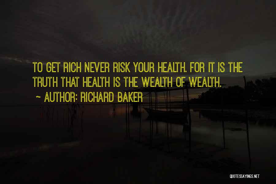 Health Is Wealth Quotes By Richard Baker