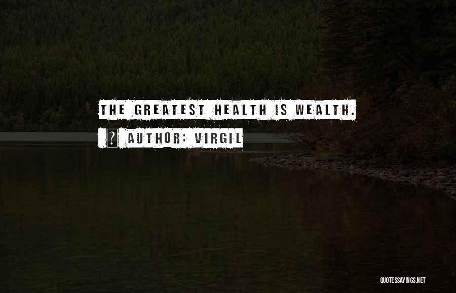 Health Is Wealth Quotes By Virgil