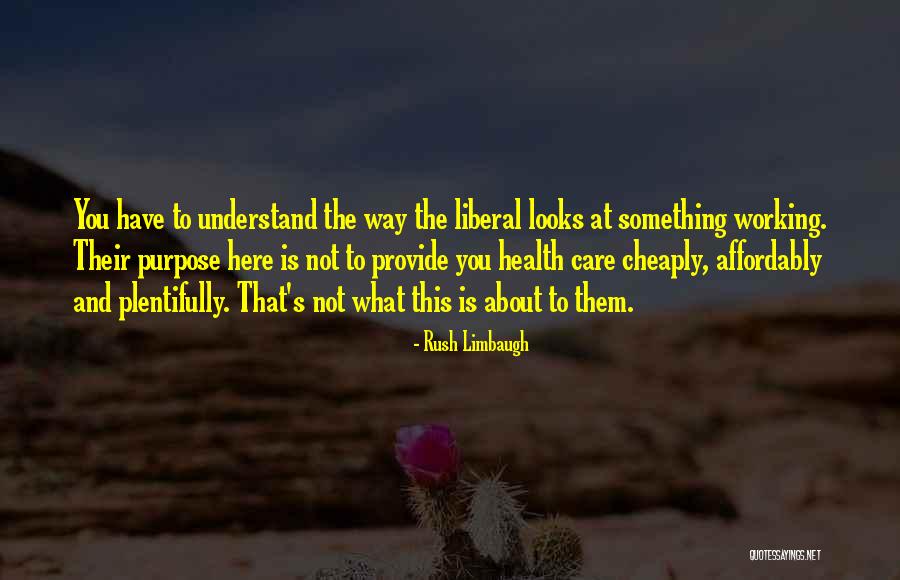 Health Not Working Quotes By Rush Limbaugh Health Not Working Quotes By Rush Limbaugh