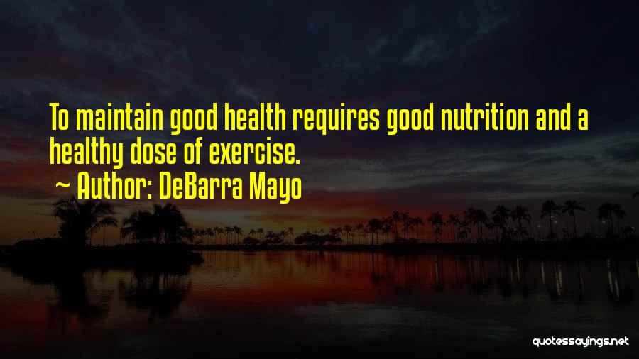 Health Nutrition Quotes By DeBarra Mayo