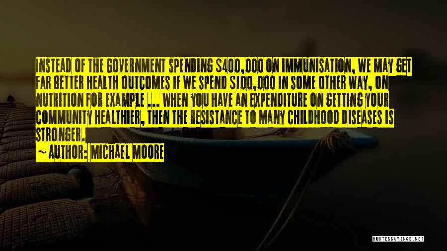 Health Nutrition Quotes By Michael Moore