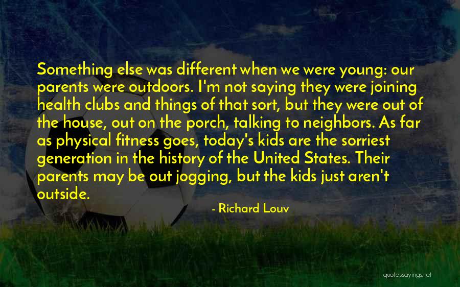 Health Physical Fitness Quotes By Richard Louv Health Physical Fitness Quotes By Richard Louv