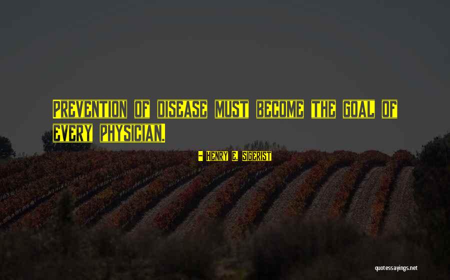 Health Prevention Quotes By Henry E. Sigerist