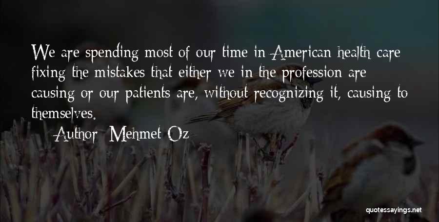 Health Profession Quotes By Mehmet Oz